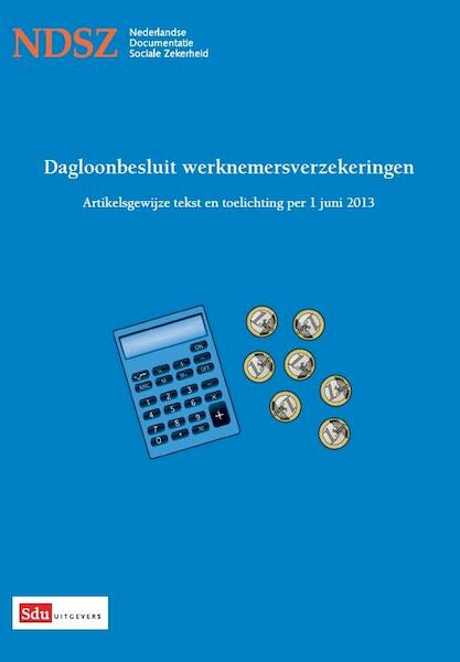 Dagloonbesluit werknemersverzekeringen - (ISBN 9789012391788)