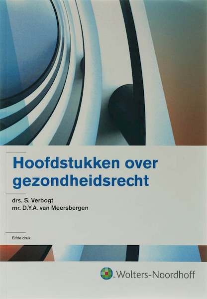 Hoofdstukken over gezondheidsrecht - S. Verbogt, D.Y.A. van Meersbergen (ISBN 9789001560973)