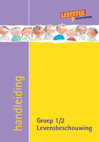 Leefstijl en Levensbeschouwelijk Groep 1-2 Handboek - P. Wessels, O. van Eck (ISBN 9789075749861)