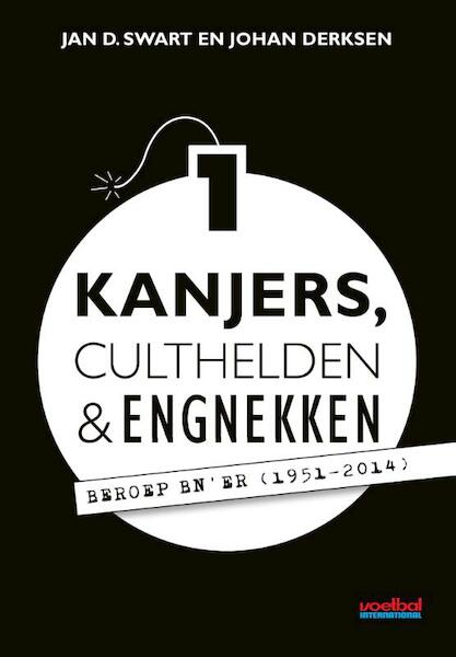 Kanjers, culthelden en engnekken - Jan D. Swart, Johan Derksen (ISBN 9789067970457)