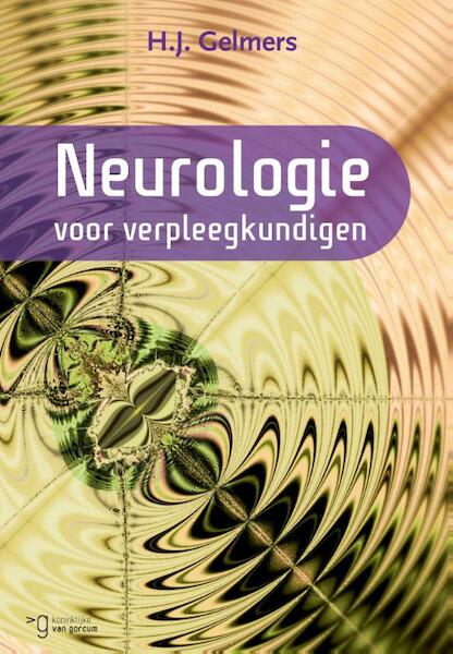 Neurologie voor verpleegkundigen - H.J. Gelmers (ISBN 9789023252542)