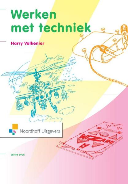 Werken met techniek - Harry Valkenier (ISBN 9789001852344)