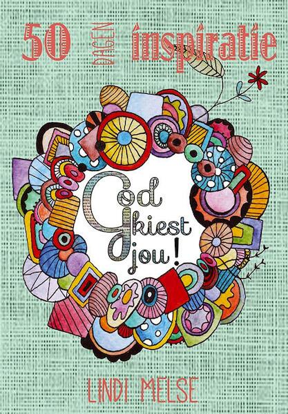 God kiest jou ! - Lindi Melse (ISBN 9789029724036)