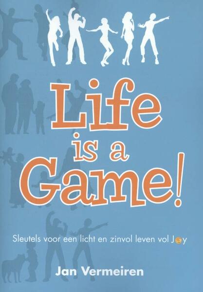 Life is a game! - Jan Vermeiren (ISBN 9789082303339)