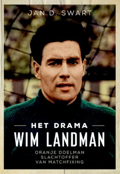 Het drama van Wim Landman - Jan D. Swart (ISBN 9789067970006)