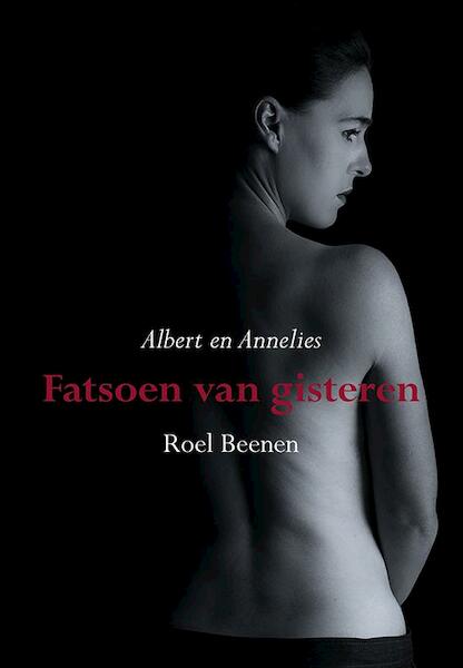 Fatsoen van gisteren - Roel Beenen (ISBN 9789089547491)