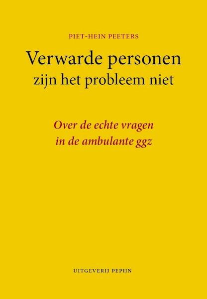 Verwarde personen zijn het probleem niet - Piet-Hein Peeters (ISBN 9789078709213)