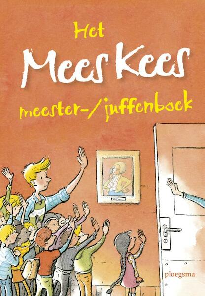 Het Mees Kees meester-/juffenboek - Mirjam Oldenhave (ISBN 9789021675633)