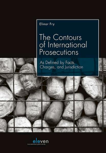 The contours of international prosecutions - Elinor Fry (ISBN 9789462366213)