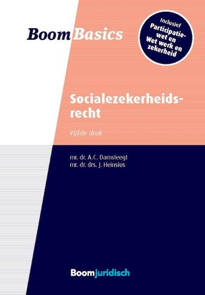Boom basics socialezekerheidsrecht - A.C. Damsteegt, J. Heinsius (ISBN 9789462901490)