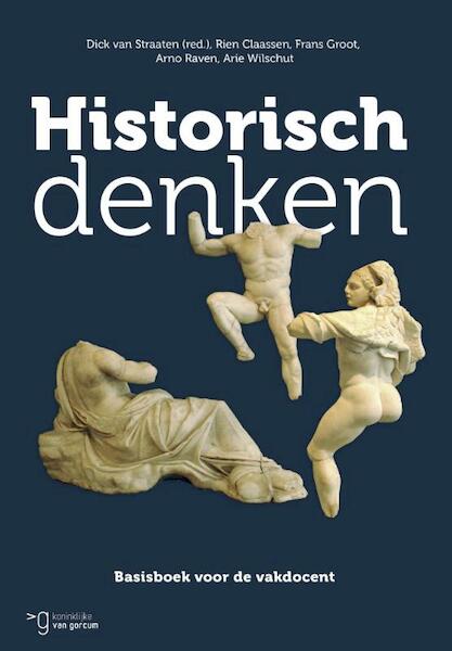 Historisch denken - Rien Claassen, Frans Groot, Arno Raven, Arie Wilschut (ISBN 9789023253808)