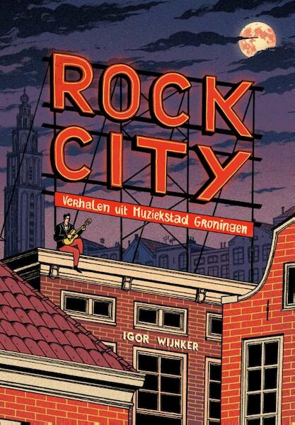 Rock City - Igor Wijnker (ISBN 9789054523413)