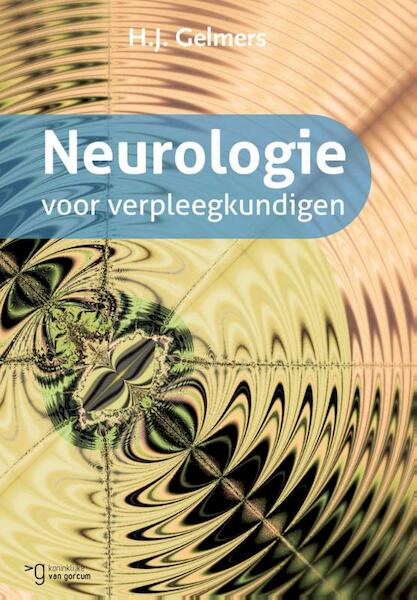 Neurologie voor verpleegkundigen - H.J. Gelmers (ISBN 9789023255192)