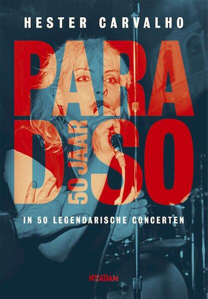Paradiso 50 jaar - Hester Carvalho (ISBN 9789046822142)