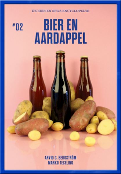 Bier en Aardappel - Arvid C. Bergström, Marko Teseling (ISBN 9789082384437)