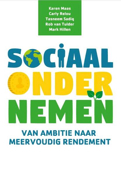 Sociaal ondernemen - Karen Maas, Carly Relou, Tasneem Sadiq, Mark Hillen (ISBN 9789023256281)
