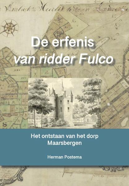 De erfenis van ridder Fulco - Herman Postema (ISBN 9789492055668)