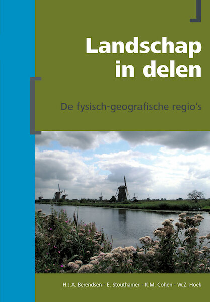 Landschap in Delen - H.J.A. Berendsen, E. Stouthamer, K.M. Cohen, W.Z. Hoek (ISBN 9789491269172)