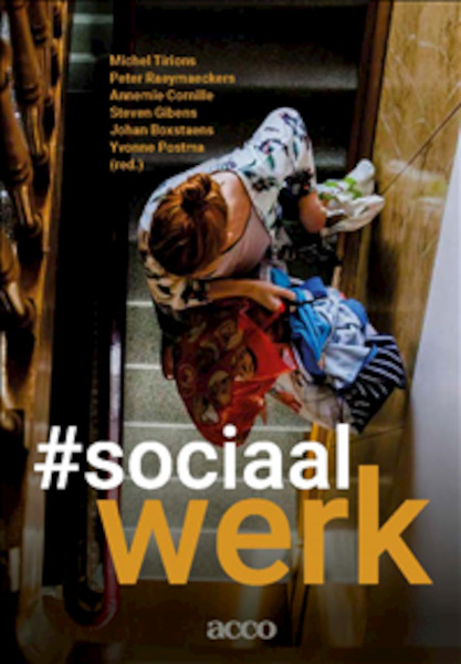 #sociaalwerk - Michel Tirions, Peter Raeymaeckers, Annemie Cornille, Steven Gibens, Johan Boxstaens, Yvonne Postma (ISBN 9789463792431)