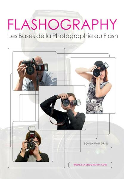 Flashography - Les bases de la photographie au flash - Sonja van Driel (ISBN 9789082739404)