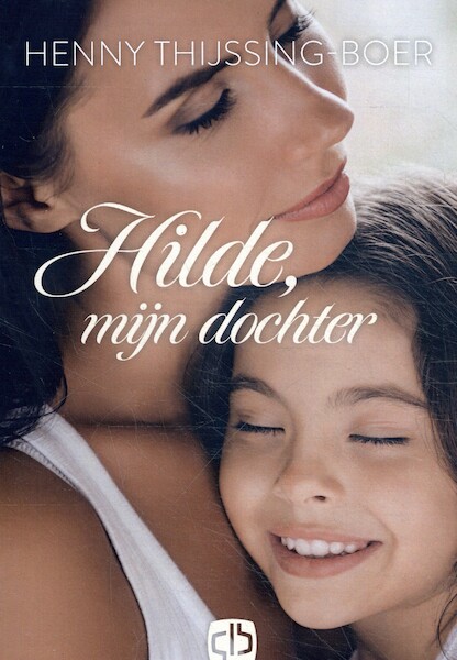 Hilde, mijn dochter - Henny Thijssing-Boer (ISBN 9789036436601)