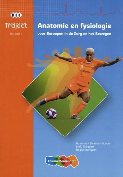 Basisboek Anatomie en Fysiologie niveau 4 2e druk - Agnes van Straaten-Huygen (ISBN 9789006691580)