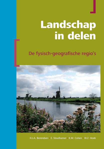 Landschap in delen - H. Berendsen, E. Stouthamer, K.M. Cohen, W.Z. Hoek (ISBN 9789491269240)