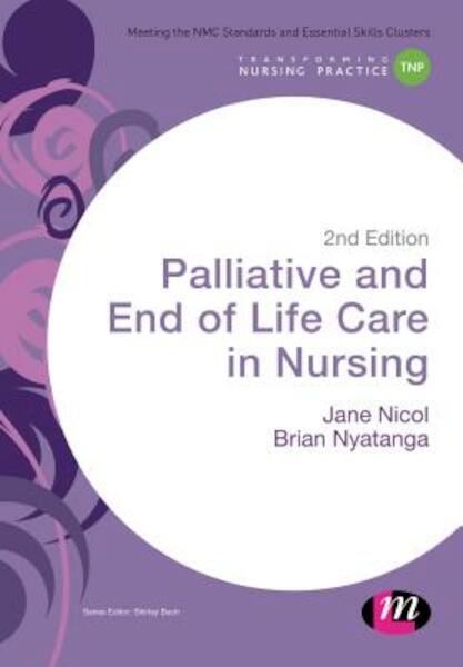 Palliative and End of Life Care in Nursing - Jane Nicol, Brian Nyatanga (ISBN 9781473957282)