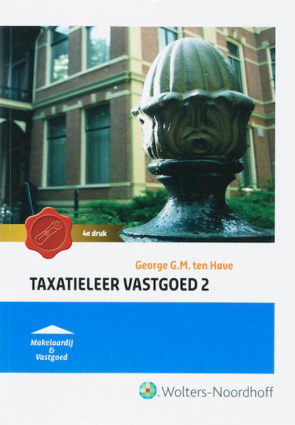 Taxatieleer vastgoed 2 - G.G.M. ten Have (ISBN 9789001000042)