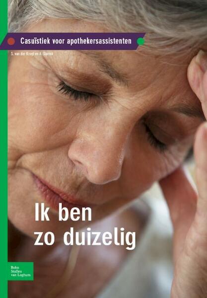 Casuïstiek voor apothekersassistenten Ik ben zo duizelig - S. van der Krogt, A. Starink (ISBN 9789031379040)