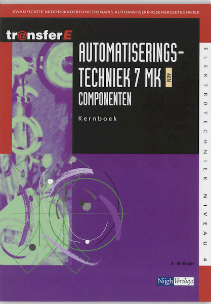 Automatiseringstechniek 7 MK AEN Componenten Kernboek - A. de Bruin (ISBN 9789042516564)