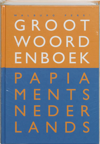 Groot Woordenboek Papiaments-Nederlands - F. van Putte, I.M.G. Putte-De Windt (ISBN 9789057303487)