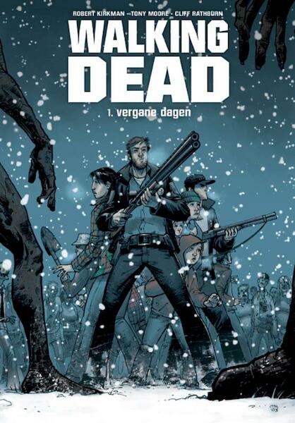 Walking dead 1. vergane dagen - Robert Kirkman, Tony Moore (ISBN 9789058854711)