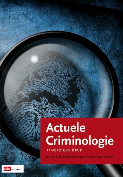 Actuele criminologie - Jan van Dijk, Marianne Junger, Irene Sagel-Grande (ISBN 9789012386043)