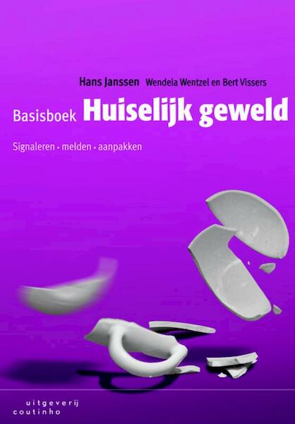Basisboek Huiselijk geweld - Hans Janssen, Wendela Wentzel, Bert Vissers (ISBN 9789046903094)