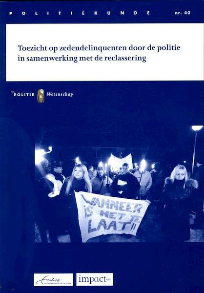Toezicht op zedendelinquenten door de politie in samenwerking met de reclassering - H.G. van de Bunt, N.L. Holvast, J. Plaisier (ISBN 9789035245792)