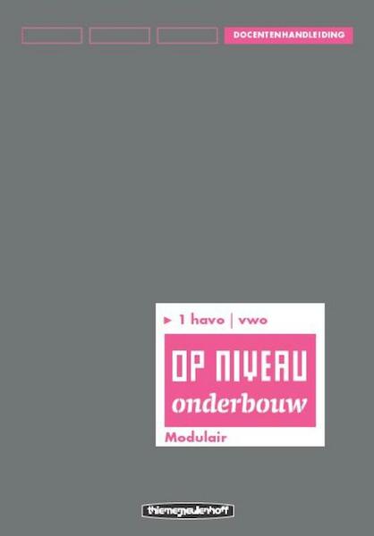 Op niveau 1 havo/vwo Docentenhandleiding/Modulair - Kraaijeveld (ISBN 9789006109313)