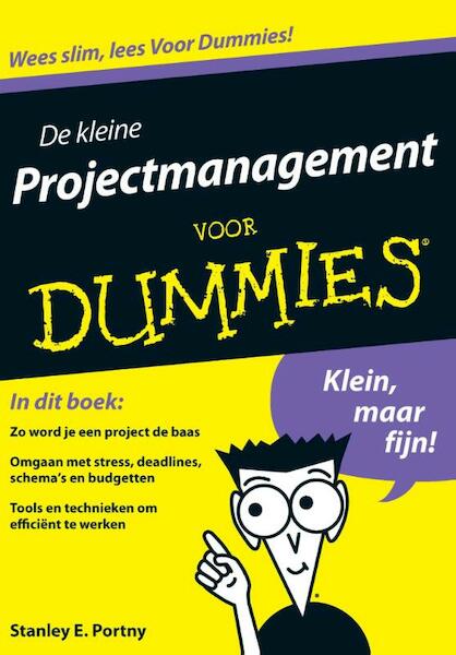 De kleine Projectmanagement voor Dummies - Stanley E. Portny (ISBN 9789043028455)