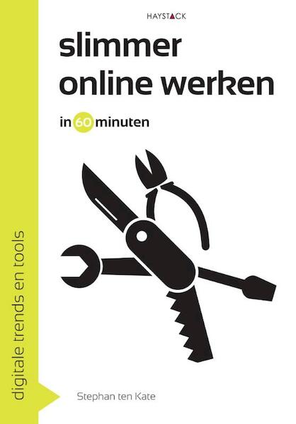 Slimmer online werken in 60 minuten - Stephan ten Kate (ISBN 9789461260529)