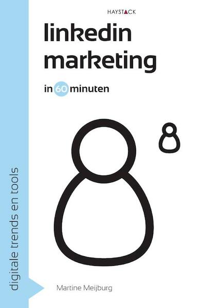 LinkedInmarketing in 60 minuten - Martine Meijburg (ISBN 9789461260543)