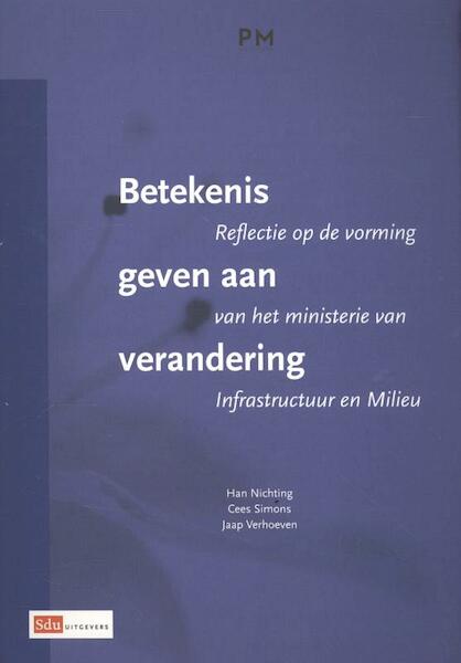 Betekenis geven aan verandering - Han Nichting, Jaap Verhoeven, Cees Simons (ISBN 9789012577625)
