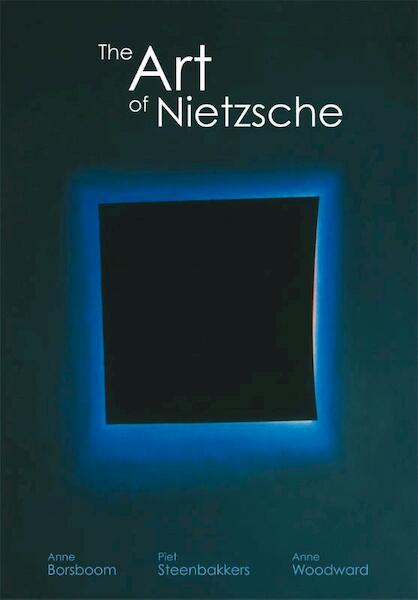 The art of Nietzsche - Anne Borsboom, Anne Woodward, Piet Steenbakkers (ISBN 9789051799729)