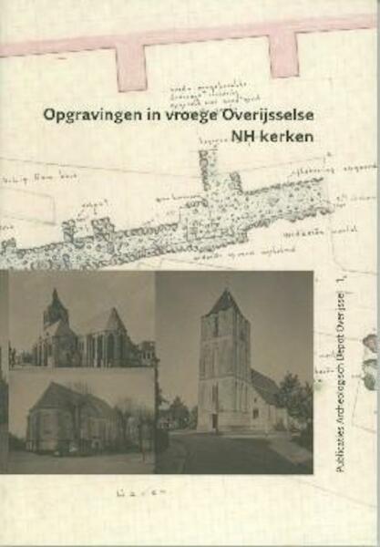Opgravingen in vroege Overijsselse nh kerken - Michael Klomp (ISBN 9789089321145)
