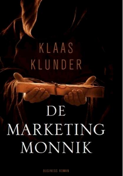 De Marketing Monnik - Klaas Klunder (ISBN 9789082302905)