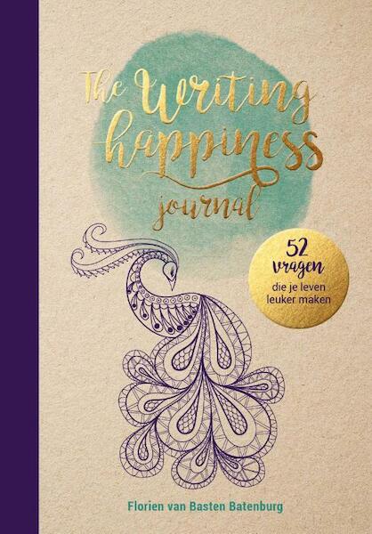 The Writing Happiness Journal - Florien van Basten Batenburg (ISBN 9789491698019)