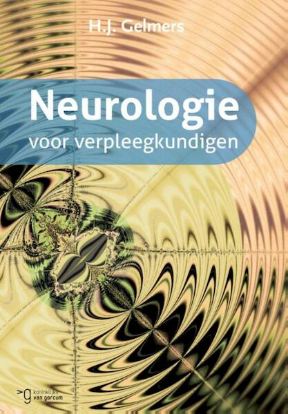 Neurologie voor verpleegkundigen - H.J. Gelmers (ISBN 9789023255208)