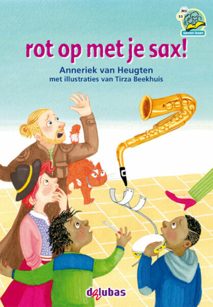 rot op met je sax! - Anneriek van Heugten (ISBN 9789053006849)