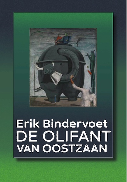 De Olifant van Oostzaan - Erik Bindervoet (ISBN 9789463360425)