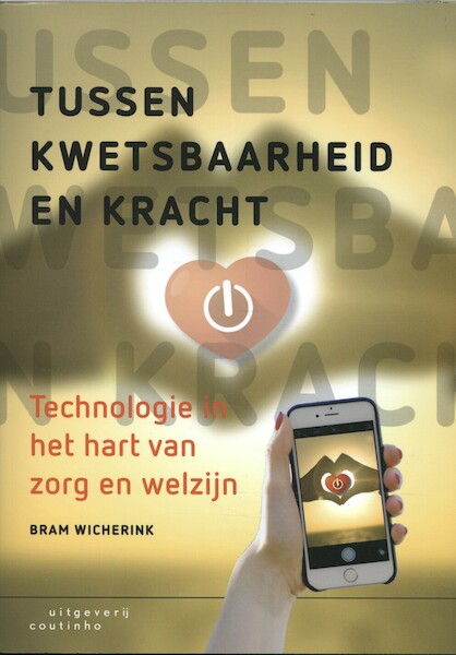 Tussen kwetsbaarheid en kracht - Bram Wicherink (ISBN 9789046905883)