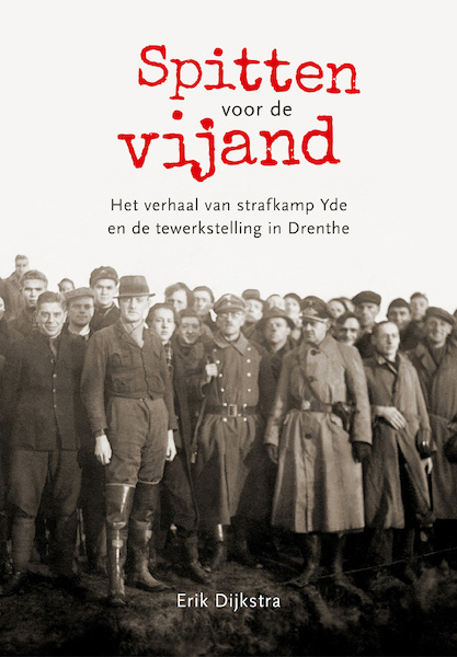 Spitten voor de vijand - Erik Dijkstra (ISBN 9789023255802)